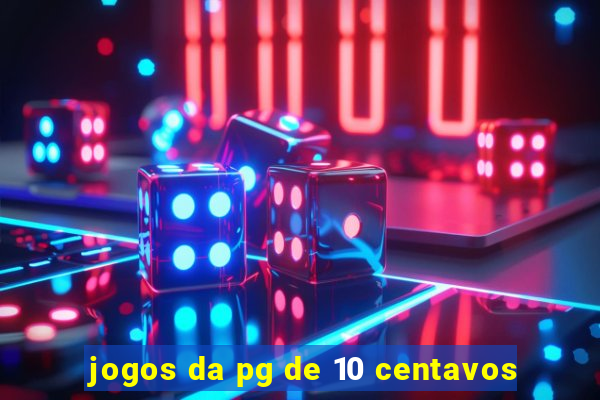 jogos da pg de 10 centavos